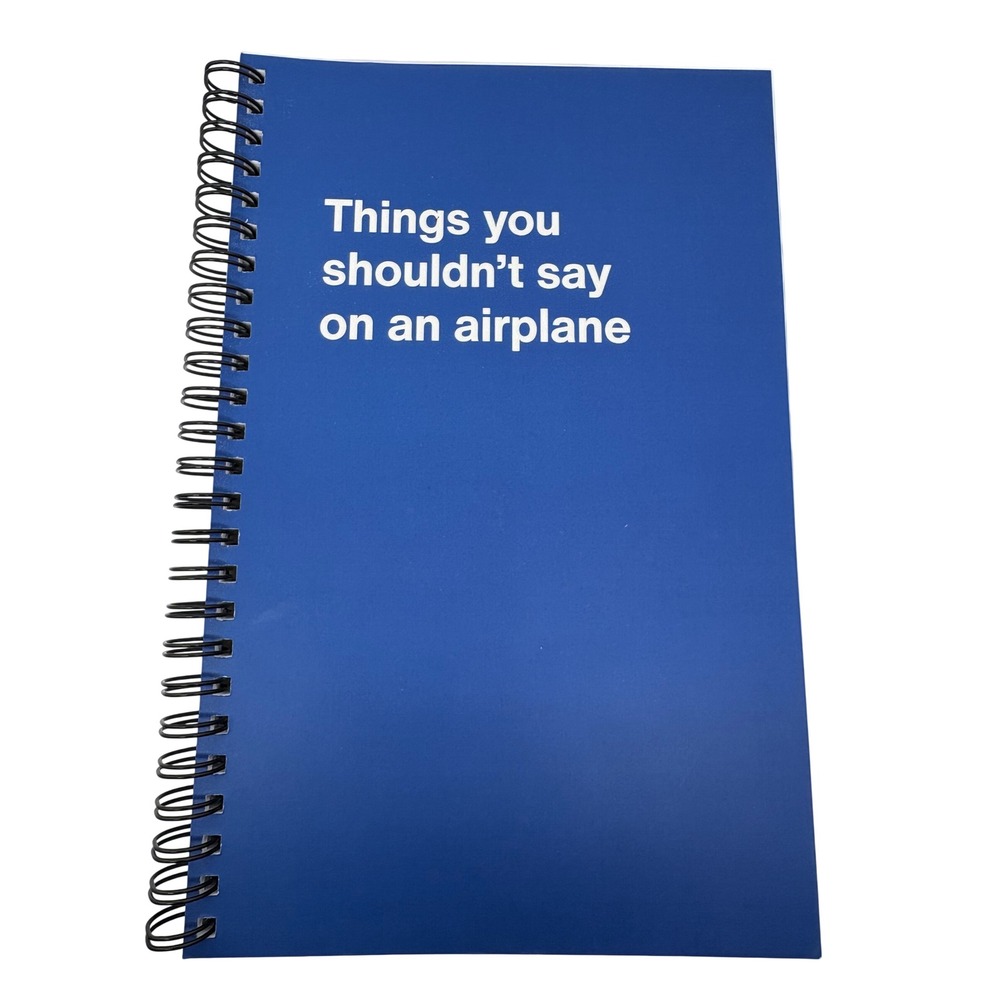 WTF Notebooks Things You Shouldnt Say On An Airplane Spiral Lined Journal Blue